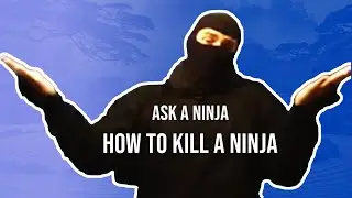 Ask A Ninja - Question 16 