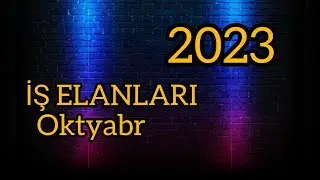 İŞ ELNALARI 2023 (OKTYABR AYINA OLAN YENİ İŞ ELANLARI)