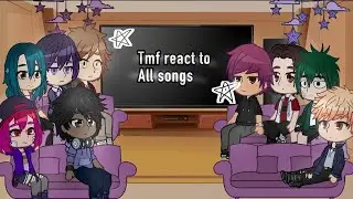 Tmf react to every song 1/3| READ DESC|