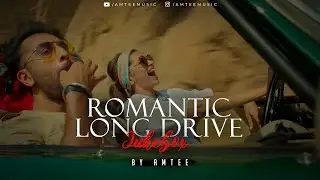 Romantic Long Drive Jukebox | Non-Stop | Amtee | Road Trip Mashup | Romantic LoFi, Chill