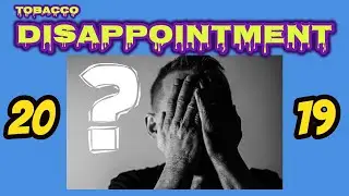 pipe smoking: tobacco disappointment 2019 and ramble