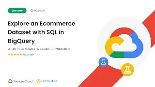 Explore an Ecommerce Dataset with SQL in BigQuery | 