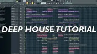 HOW TO MAKE: Deep House FL Studio [FLP]