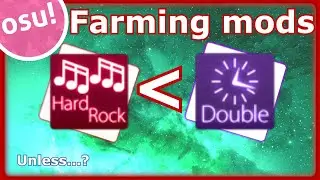 [osu!] Hard Rock is an INFERIOR Mod For Farming