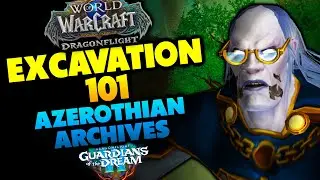Excavation 101 | Dragonflight 10.2.5 Azerothian Archives