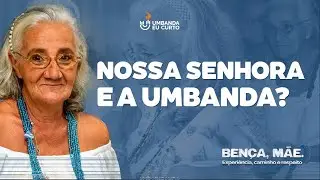 💕 Nossa Senhora e a Umbanda?
