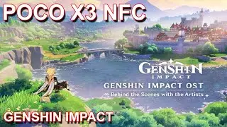POCO X3 NFC - GENSHIN IMPACT - GAMEPLAY ANDROID