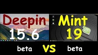 Linux Mint 19 vs Deepin 15.6