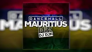 Dancehall Mauritius Mix | DJ DJN