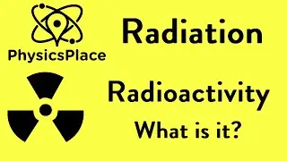 Radiation explained 7: Radioactivity, what is it?