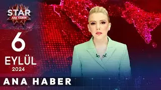 Star Ana Haber | 6 Eylül Cuma