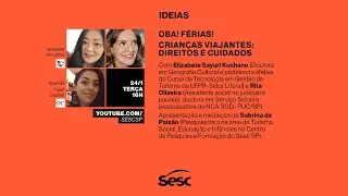SESC IDEIAS - CRIANÇAS VIAJANTES: DIREITOS E CUIDADOS