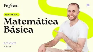 Revisão de Matemática Básica ao vivo- Matemática ENEM - [AULA28]