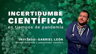 Incertidumbre Científica en tiempos de Pandemia