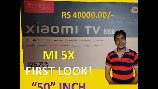 Mi 5X 125.7 cm (50 inch) Ultra HD (4K) LED Smart Android TV with Dolby Atmos | Unboxing | RS 40000/-