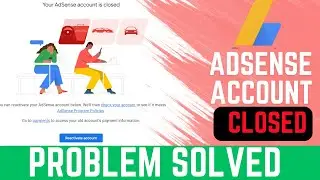 AdSense Account Closed Problem Solved