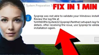 How to fix 'Sysprep Was Not Able to Validate Your Windows Installation' Error New Guide!