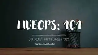 Liveops 101: Updated Changes
