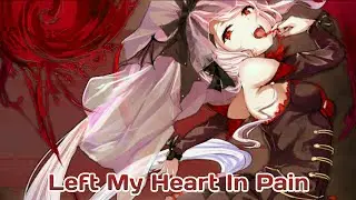 [Nightcore] Mike Valla, Jagsy & quaggin. // Left My Heart In Pain ✘