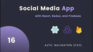 React Redux with Firebase #16 Navigation State