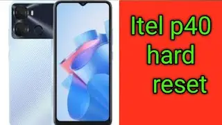 itel p40 hard reset ITEL p40 hard reset 