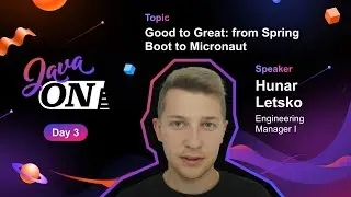 Good to Great: from Spring Boot to Micronaut | Hunar Letsko | Java ON 2023