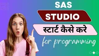 HOW TO START SAS STUDIO, Getting Started with SAS Studio