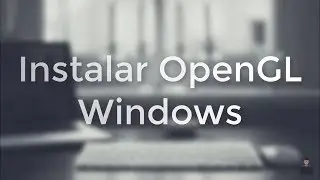 OpenGL en Windows - paso a paso