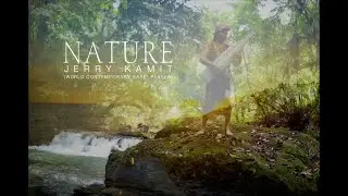 JERRY KAMIT - NATURE (OFFICIAL MUSIC VIDEO)