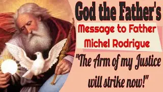 God the Father's Message to Father Michel Rodrigue for October 30, 2018