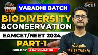 Biodiversity and Conservation | Part-1 | Varadhi Batch | EAMCET 2024 | NEET 2024 | Ajay Sir