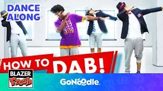 Do The Dab with Blazer Fresh! | Activities For Kids | Dance Along | GoNoodle