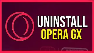 How To Uninstall Opera Gx (Tutorial)