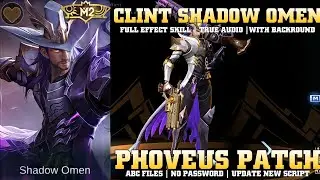 Clint M2 Shadow Omen Script | True Audio | ABC File By ArthurTzy | Mobile Legends