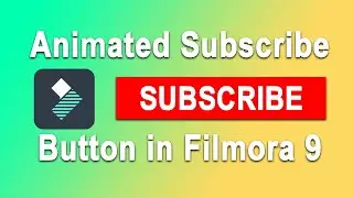 How To Create A Subscribe Button Animation in Fillmora 9 | Filmora 9 Free Effects