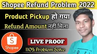 Shopee refund problem 2022 | Shopee app me refund nehi mila | shopee app me refund kaise le