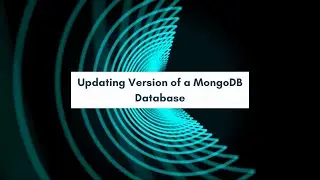 Updating Version of a MongoDB Database on Kubernetes | Run Production-Grade Databases on Kubernetes