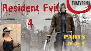 Resident Evil 4 VR Gameplay Parts # 2-3 Have I Been Turned?!?