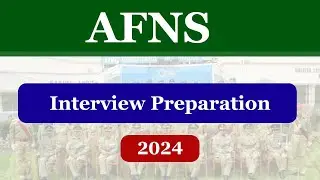 AFNS Interviews 2024 | AFNS Interview Preparation