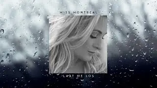Miss Montreal - Laat Me Los ( Official Lyric Video)