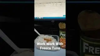 Work Work With Fresca Tuna
