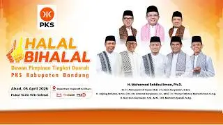 [ LIVE ] HALAL BI HALAL  PKS KABUPATEN BANDUNG 1447 H