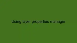 59   Using layer property manager