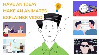 How to turn your idea into great animated explainer video 