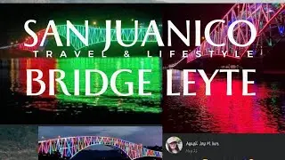 SAN JUANICO BRIDGE EVENING VIEW || LEYTE PRIDE || DANE GO