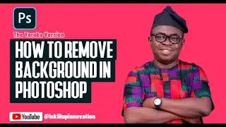 Photoshop: How to Remove Background (Fast Track) - Yoruba Version