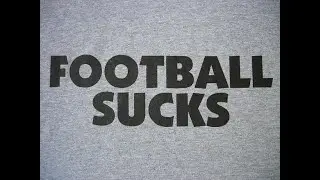 I Hate Football.