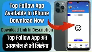 Top Follow App Available In iPhone / iOS Android || Top Follow New Update || Relogin Limit Behaviour