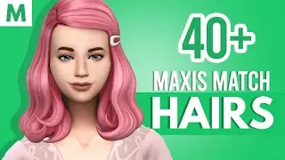 40+ Maxis Match Hairstyles | The Sims 4 Custom Content