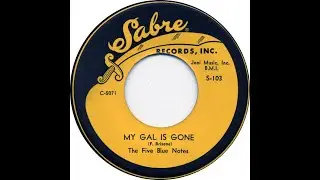 FIVE BLUE NOTES  MY GAL IS GONE